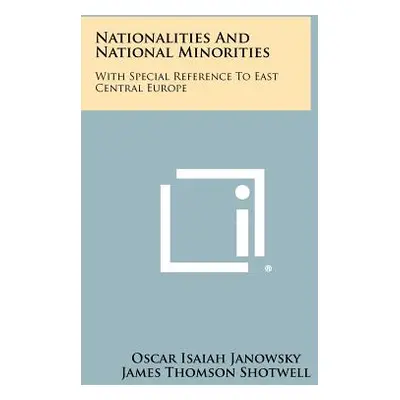 "Nationalities And National Minorities: With Special Reference To East Central Europe" - "" ("Ja