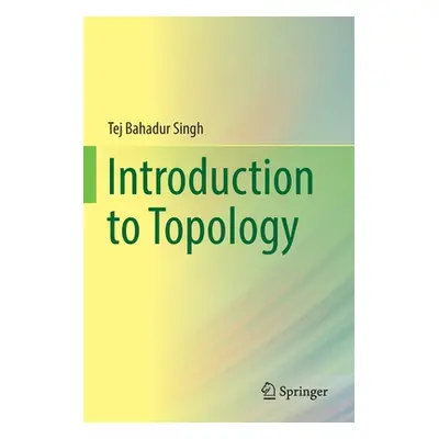 "Introduction to Topology" - "" ("Singh Tej Bahadur")