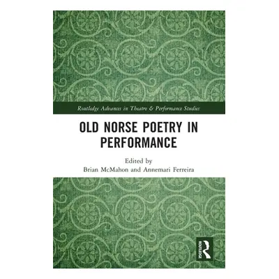 "Old Norse Poetry in Performance" - "" ("McMahon Brian")