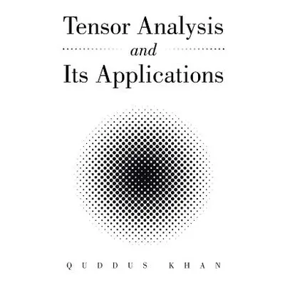 "Tensor Analysis and Its Applications" - "" ("Khan")