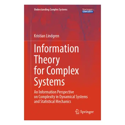 "Information Theory for Complex Systems: An Information Perspective on Complexity in Dynamical S