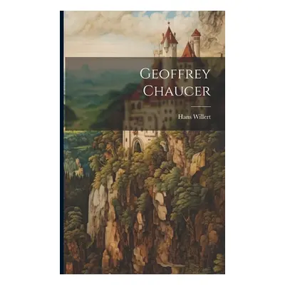 "Geoffrey Chaucer" - "" ("Willert Hans")