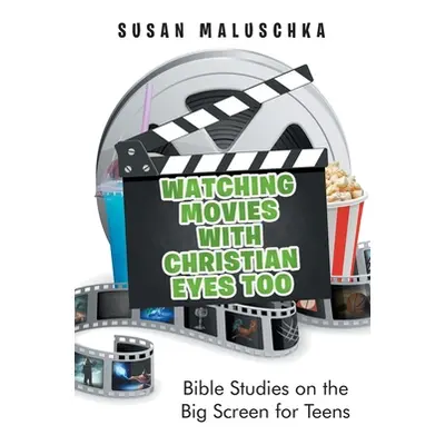 "Watching Movies with Christian Eyes Too: Bible Studies on the Big Screen for Teens" - "" ("Malu