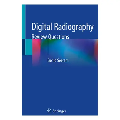 "Digital Radiography: Review Questions" - "" ("Seeram Euclid")