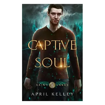 "Captive Soul: An Menage (MMM) Paranormal Romance" - "" ("Kelley April")