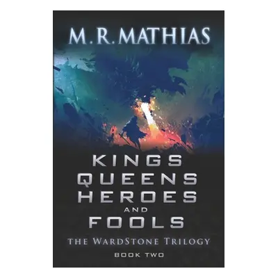 "Kings, Queens, Heroes, & Fools" - "" ("Mathias M. R.")