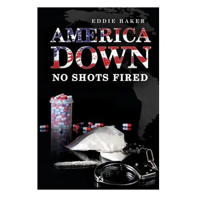 "America Down No Shots Fired" - "" ("Baker Eddie")