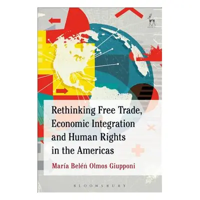 "Rethinking Free Trade, Economic Integration and Human Rights in the Americas" - "" ("Giupponi M