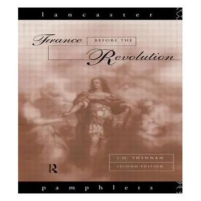 "France Before the Revolution" - "" ("Shennan J. H.")