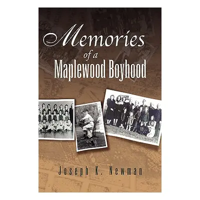 "Memories of a Maplewood Boyhood" - "" ("Newman Joseph K.")