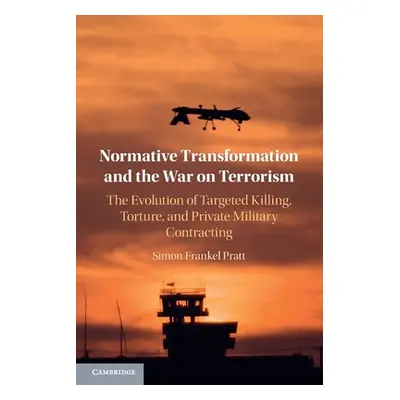 "Normative Transformation and the War on Terrorism" - "" ("Pratt Simon Frankel")