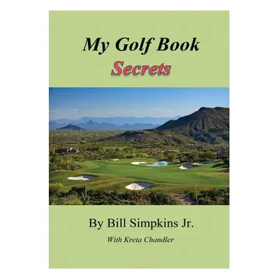 "My Golf Book Secrets" - "" ("Simpkins Bill Jr.")