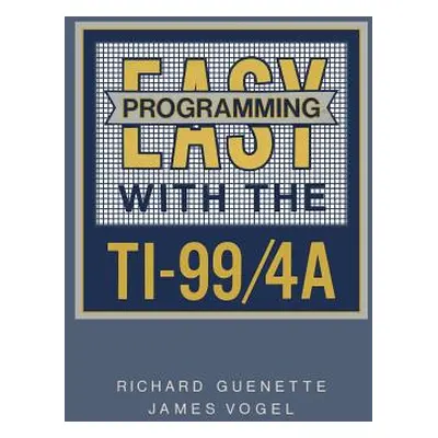 "Easy Programming with the Ti-99/4a" - "" ("Guenette Richard")