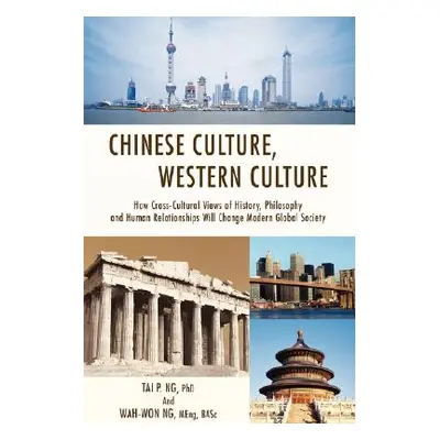 "Chinese Culture, Western Culture: How Cross-Cultural Views of History, Philosophy and Human Rel