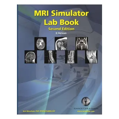 "MRI Simulator Lab Book - Second Edition" - "" ("Meacham Ken")