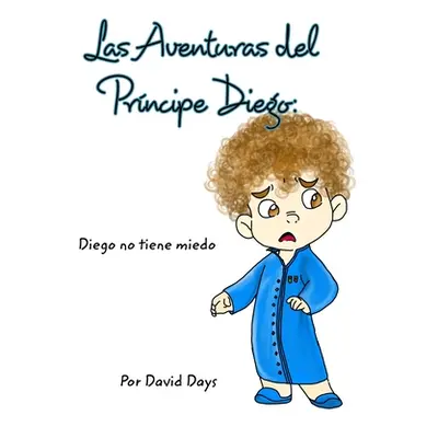 "Las Aventuras del Prncipe Diego" - "" ("Days David")