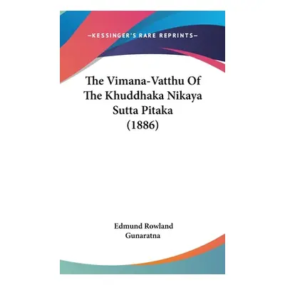 "The Vimana-Vatthu Of The Khuddhaka Nikaya Sutta Pitaka (1886)" - "" ("Gunaratna Edmund Rowland"