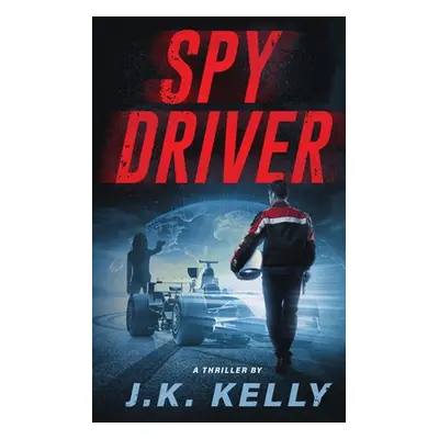 "Spy Driver" - "" ("Kelly J. K.")