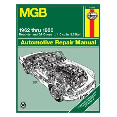 "MGB Roadster & GT Coupe 1962 Thru 1980 Haynes Repair Manual: 1962 to 1980 Roadster and GT Coupe