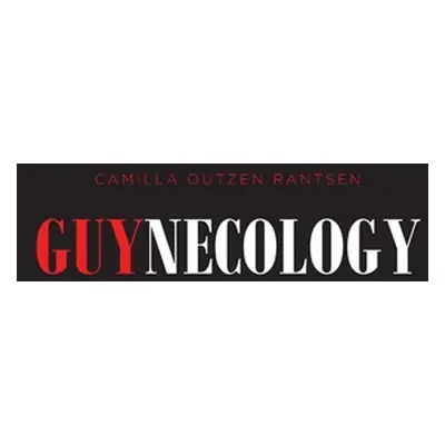 "Guynecology" - "" ("Rantsen Camilla Outzen")