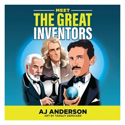 "Meet the Great Inventors" - "" ("Anderson Abraham")