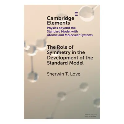 "The Role of Symmetry in the Development of the Standard Model" - "" ("Love Sherwin T.")