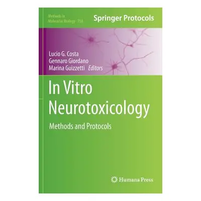 "In Vitro Neurotoxicology: Methods and Protocols" - "" ("Costa Lucio G.")