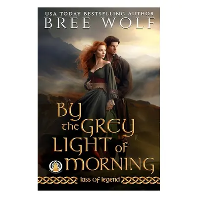 "By the Grey Light of Morning" - "" ("Wolf Bree")