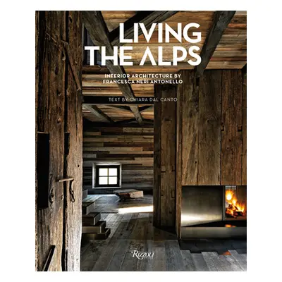 "Living the Alps: Interior Architecture by Francesca Neri Antonello" - "" ("Dal Canto Chiara")