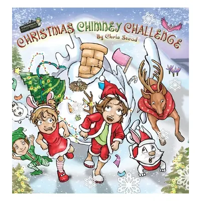 "Christmas Chimney Challenge: Action Adventure story for kids" - "" ("Stead Chris")