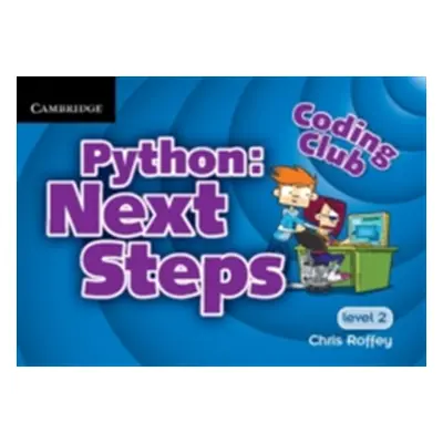 "Coding Club Python: Next Steps Level 2" - "" ("Roffey Chris")