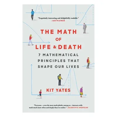 "The Math of Life and Death: 7 Mathematical Principles That Shape Our Lives" - "" ("Yates Kit")