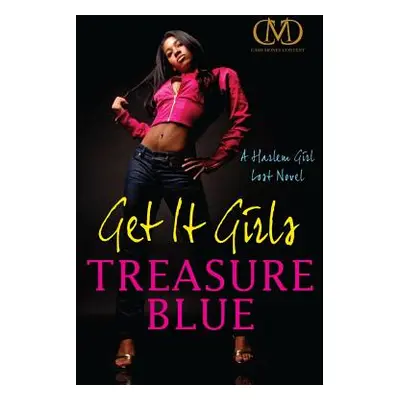 "Get It Girls: A Harlem Girl Lost Novel" - "" ("Blue Treasure")