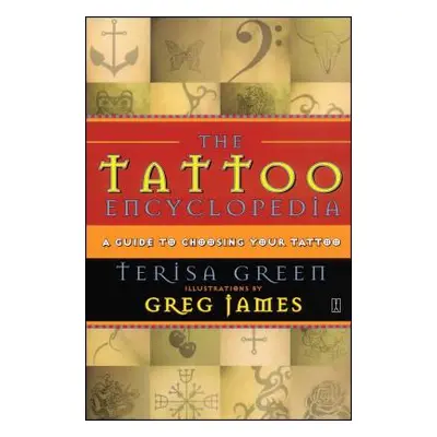 "The Tattoo Encyclopedia: A Guide to Choosing Your Tattoo" - "" ("Green Terisa")