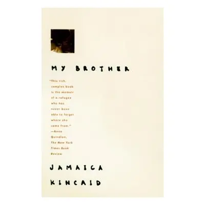 "My Brother" - "" ("Kincaid Jamaica")