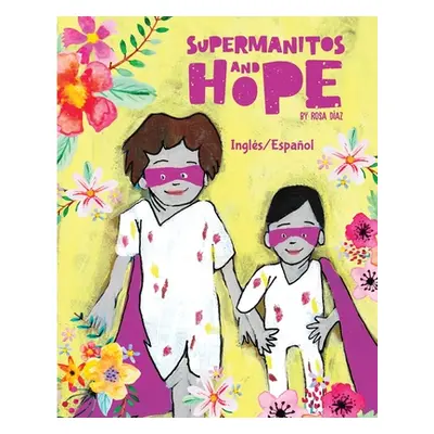 "Supermanitos and Hope" - "" ("Diaz Rosa")