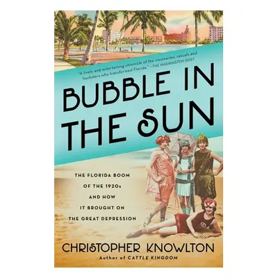 "Bubble in the Sun: The Florida Boom of the 1920s and How It Brought on the Great Depression" - 