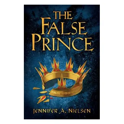 "The False Prince (the Ascendance Series, Book 1), 1" - "" ("Nielsen Jennifer A.")