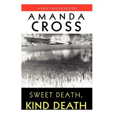 Sweet Death, Kind Death (Cross Amanda)