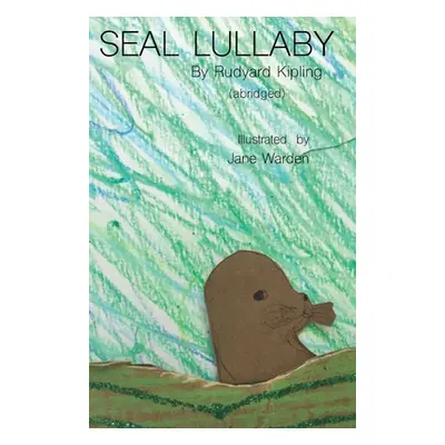 "Seal Lullaby" - "" ("Kipling Rudyard")