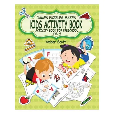 "Kids Activity Book ( Activity Book For Preschool ) -Vol. 4" - "" ("Scott Amber")