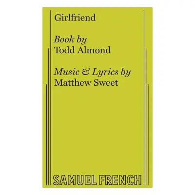 "Girlfriend" - "" ("Almond Todd")