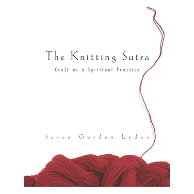 "The Knitting Sutra" - "" ("Lydon Susan Gordon")