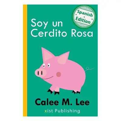 "Soy un Cerdito Rosa" - "" ("Lee Calee M.")