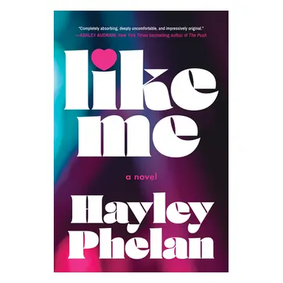 "Like Me" - "" ("Phelan Hayley")