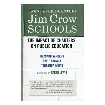 "Twenty-First-Century Jim Crow Schools: The Impact of Charters on Public Education" - "" ("Lewis