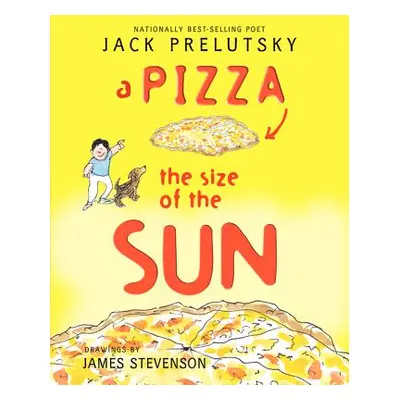 "A Pizza the Size of the Sun" - "" ("Prelutsky Jack")