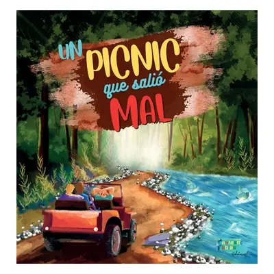 "Un Picnic Que Sali Mal: Una Historia de Aventuras para nios con ilustraciones" - "" ("Fbulas Fa