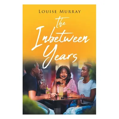 "The Inbetween Years" - "" ("Murray Louise")