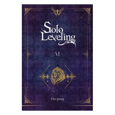 "Solo Leveling, Vol. 6 (Novel)" - "" ("Chugong")